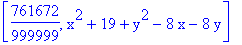 [761672/999999, x^2+19+y^2-8*x-8*y]